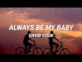 David Cook - Always Be My Baby (Lyrics)