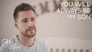 You Will Always Be My Son | Caleb   Kelsey