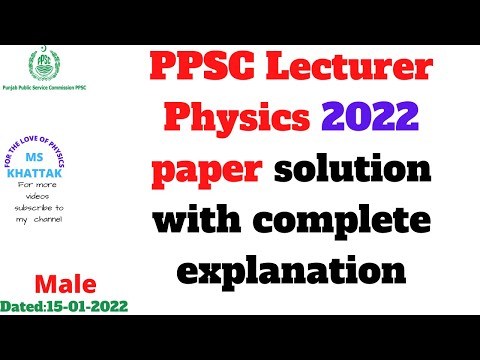 PPSC Physics Lecturer 2022 paper (Male) solution with complete explanation |FOR THE LOVE OF PHYSICS|