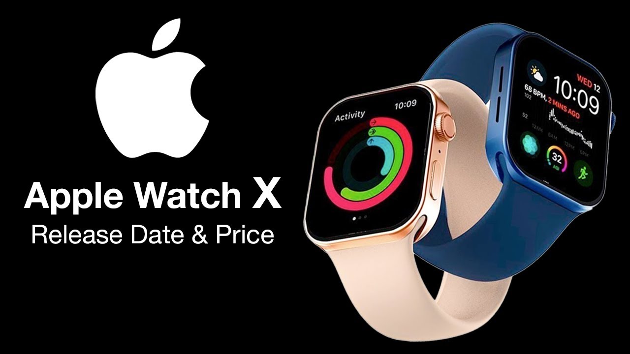Apple Watch X Release Date and Price - BRAND NEW DESIGN!! - YouTube