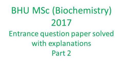 MSc Biochemistry entrance question solved part 2