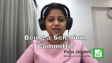 Being a Selenium Committer - Puja Jagani explains
