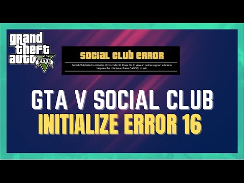 How To Fix Social Club Failed to Initialize Error Code 16 in GTA 5