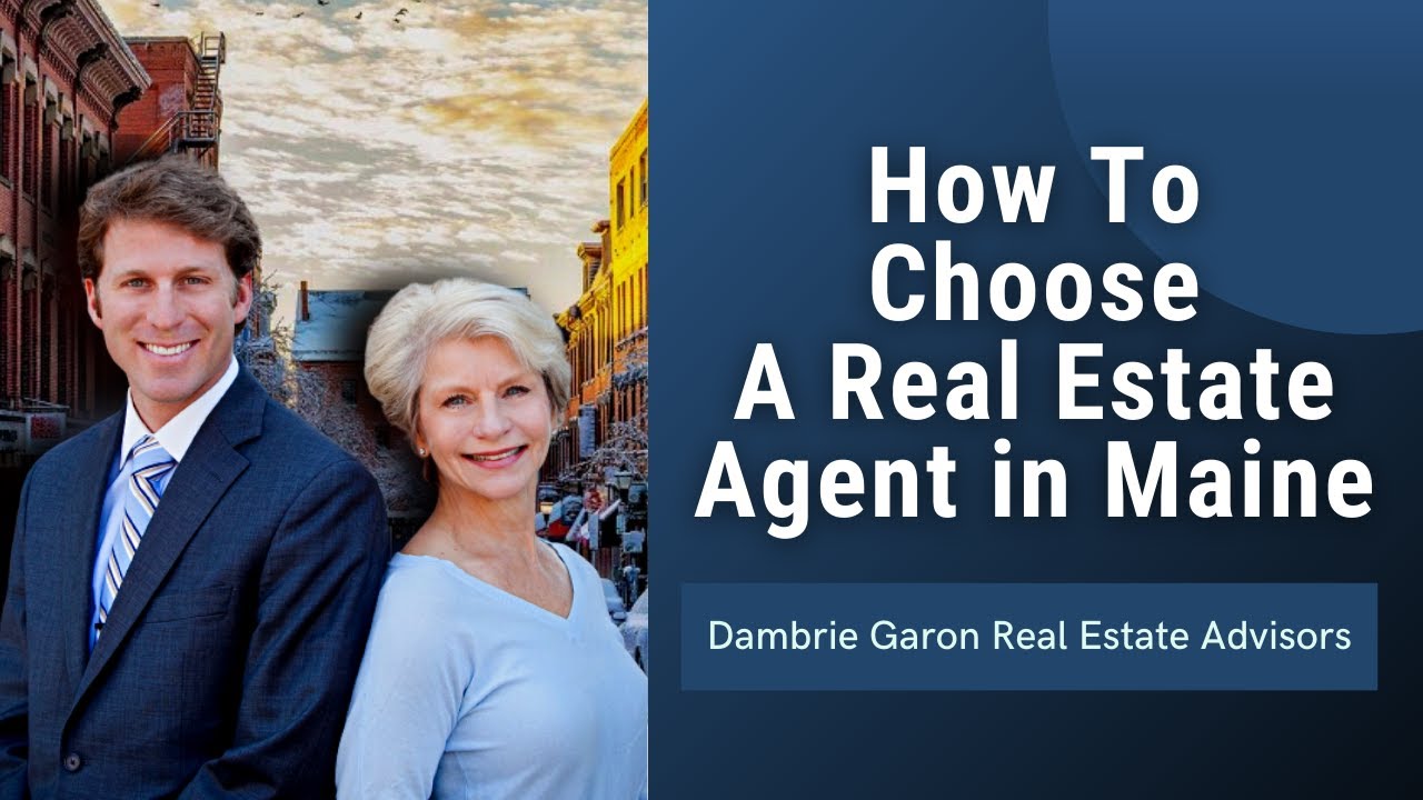 How to Choose a Real Estate Agent in Maine | What to Look for in a Realtor | Dambrie Garon