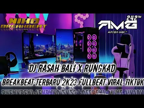 DJ RASAH BALI X RUNGKAD ||BREAKBRAT STYLE TERBARU 2K23 VIRAL TIKTOK