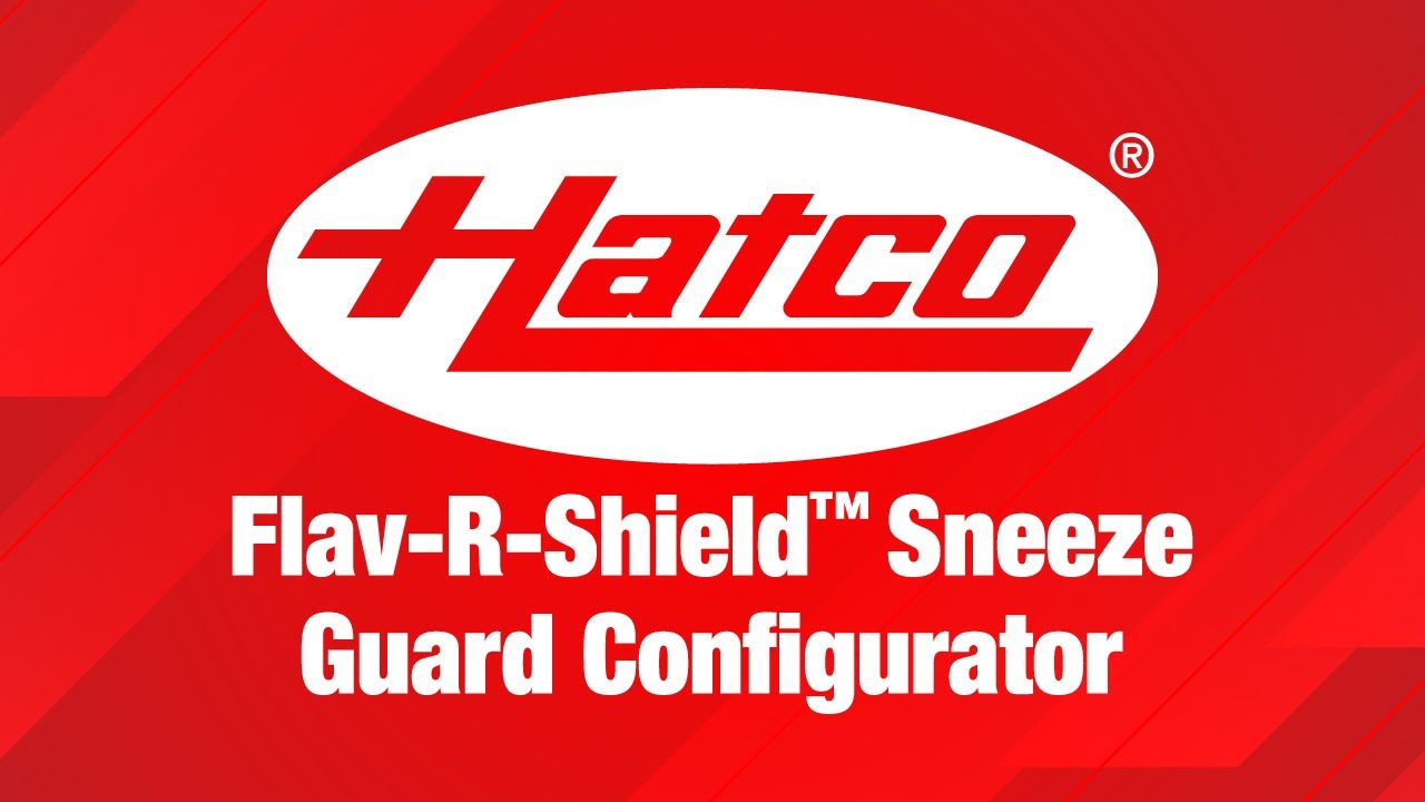 Hatco® Corporation - Flav-R-Shield™ Sneeze Guard Configurator