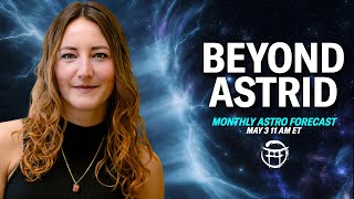 🗓️ BEYOND ASTRID MAY ASTRO FORECAST MAY 3 ,2026