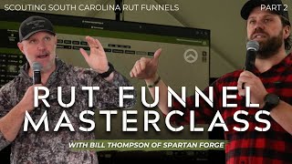 RUT FUNNEL MASTERCLASS with Joe Miles and Bill Thompson | Scouting South Carolina Rut Funnels Pt. 2