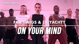 FKA Twigs & Lil Yachty - On Your Mind (Lyric Video)