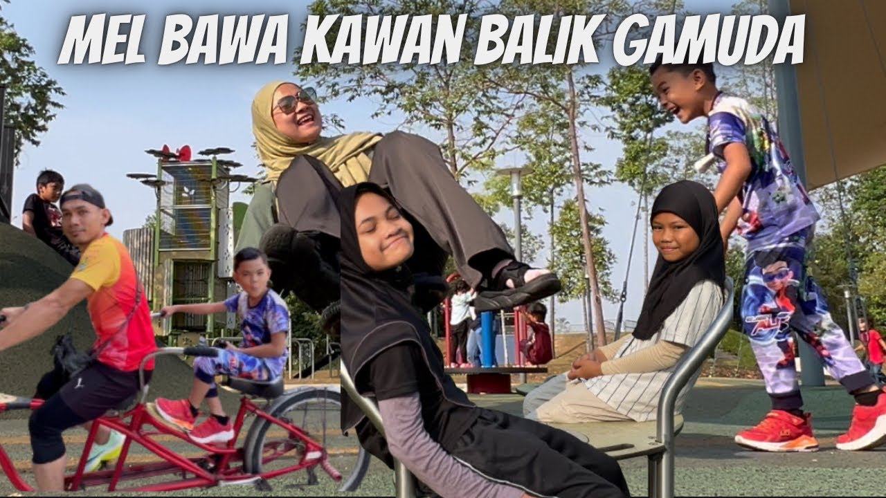 Turn Mell pulak bawak kawan pegi Gamuda Garden