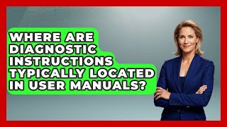 Famous Where Are Diagnostic Instructions Typically Located in User Manuals? Profile