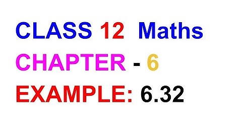 Example:6.32||TN SAMACHEER KALVI||12 MATHS|| CHAPTER 6