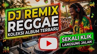 Best of Album DJ Remix Reggae Dangdut Terbaru (Full Album 1 Jam)