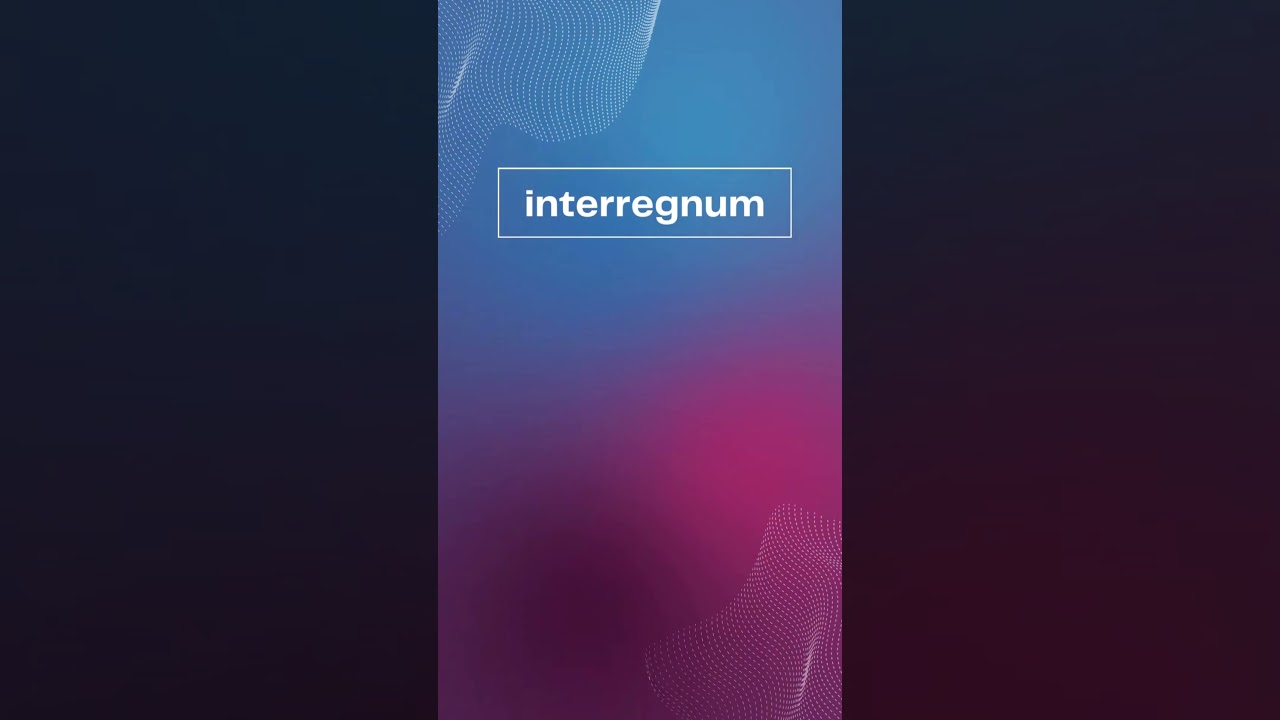 Learn a Word: Interregnum