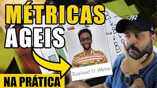 Métricas Ágeis com o Raphael Albino