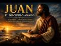 Juan... El Disipulo Amado
