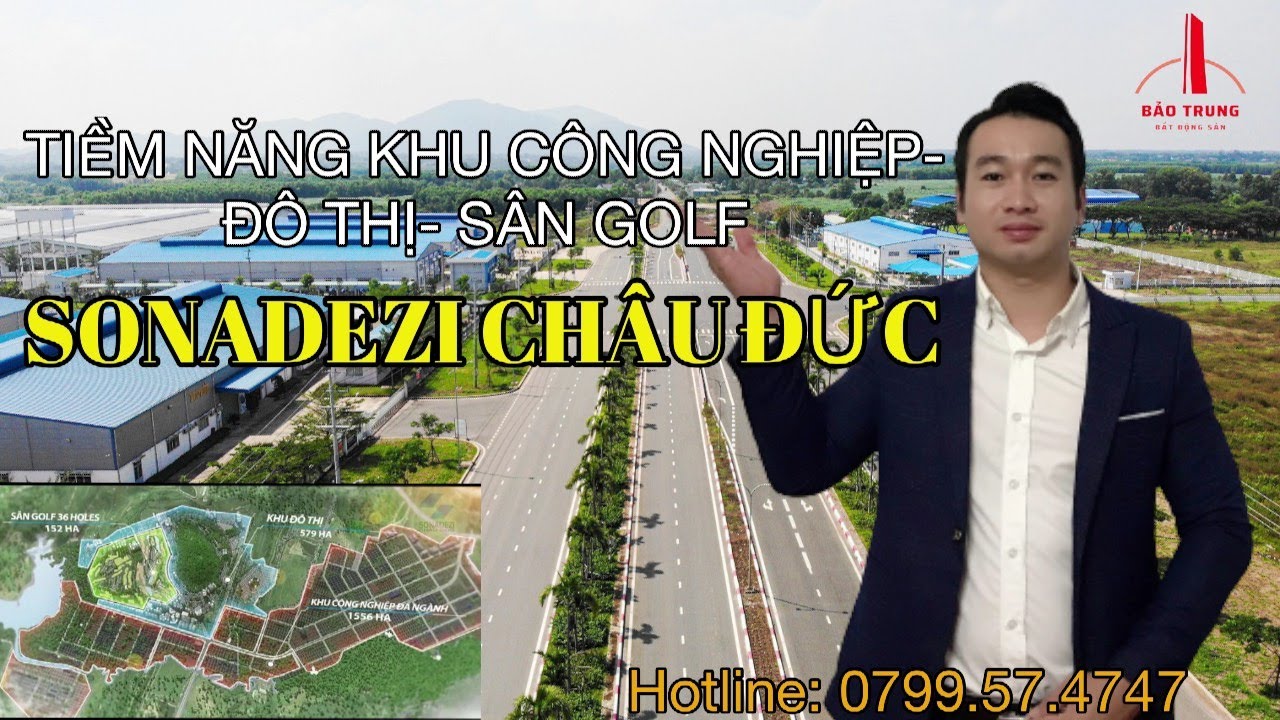 Tiềm Năng Khu Đô Thị- Công Nghiệp- Sân Golf SONADEZI Châu Đức| Bảo Trung BĐS.