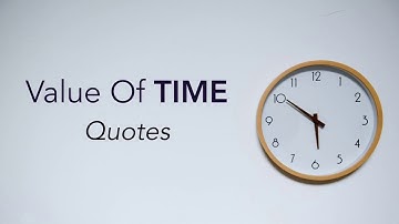 Value Of Time Quotes | Importance Of Time Management
