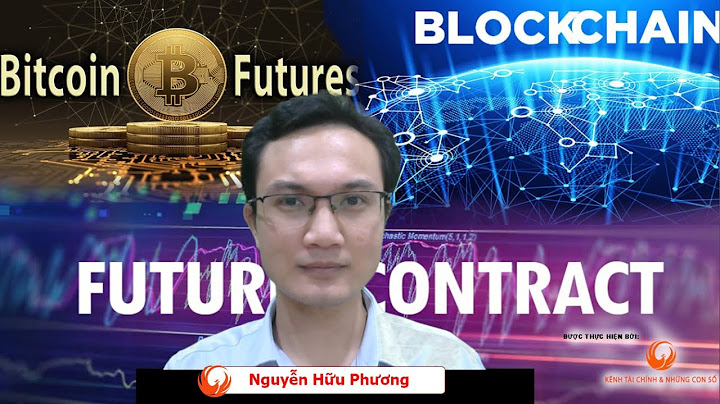 Hướng dẫn cách mua bán hợp đồng tương lai bitcoin năm 2024