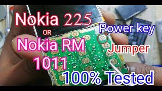 Nokia 225 power ON key jumper solution Nokia RM 1011 Power key Jumper