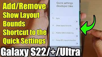 Galaxy S22/S22+/Ultra: How to Add/Remove Show Layout Bounds Shortcut to the Quick Settings Panel