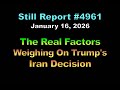 4961, The Real Factors Weighing On Trump's Iran Decision