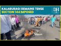 Sec 144 imposed in karnatakas kalaburagi district  stonepelting during procession dalit protests