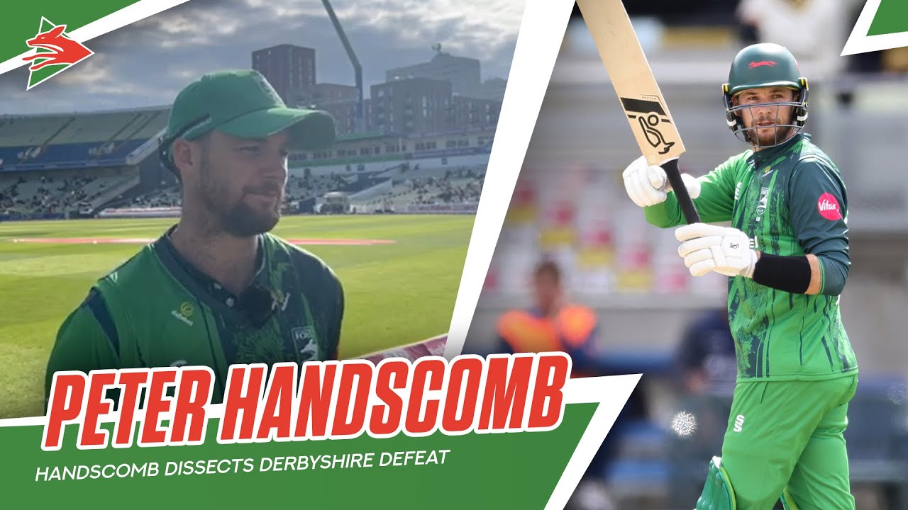"WE PLAYED WELL" | Handscomb Dissects Narrow Derbyshire Defeat
