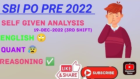 SBI PO PRE 2022 SELF GIVEN ANALYSIS (19/12/22)3rd shift#sbipo #sbiclerk #ibpspo #ibpsclerk