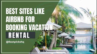 Best Sites Like Airbnb for Booking Vacation Rentals