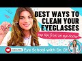 How To Clean Eyeglasses | Top Tips From An Eye Doctor