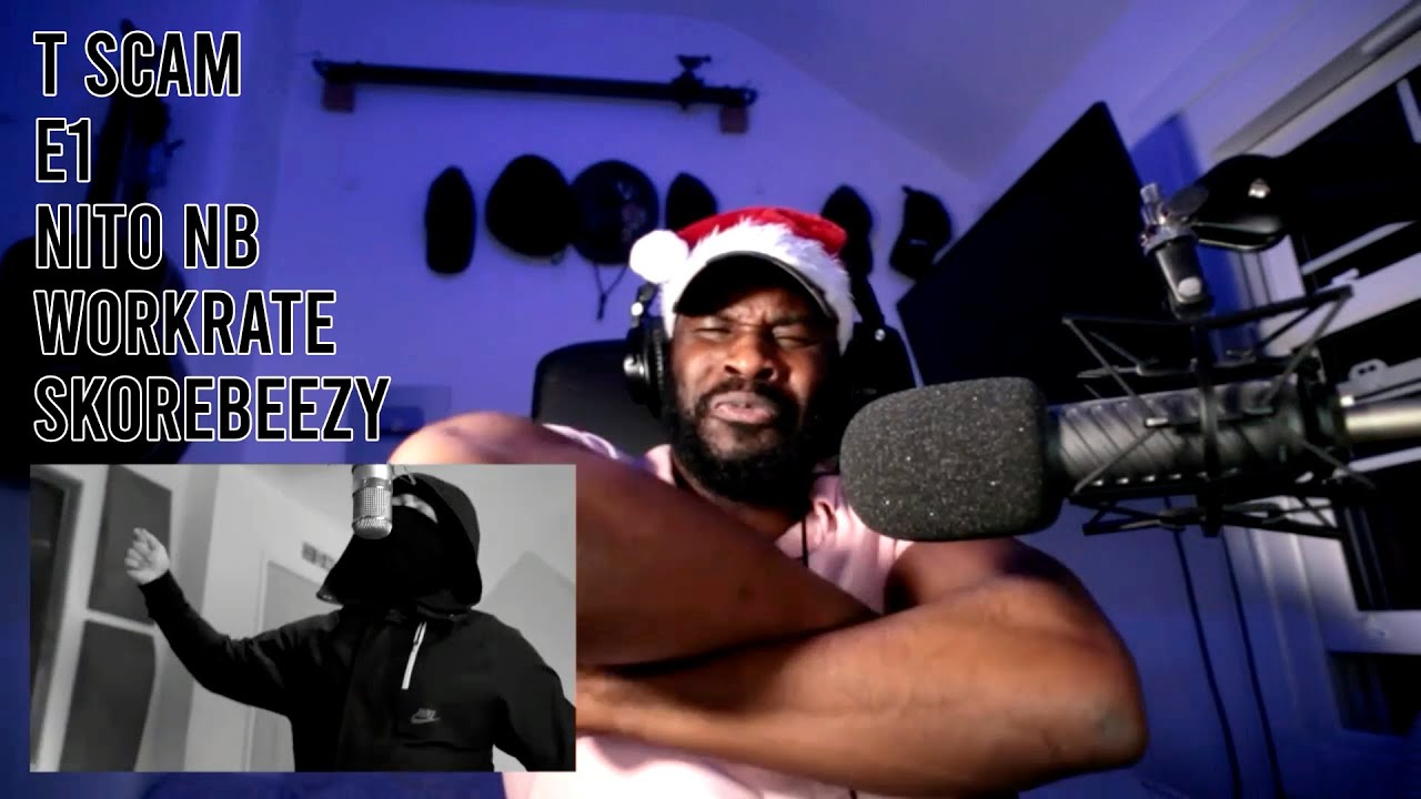 T Scam E1 Nito NB Workrate Skorebeezy Plugged In Fumez The Engineer Pressplay Reaction 