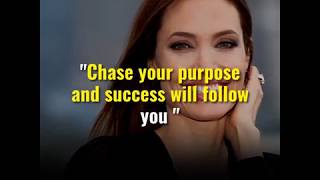 Angelina Jolie&#39;s Story: Chase your purpose and success will follow you!