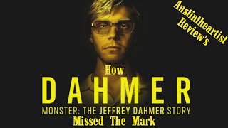 How Netflix's Dahmer Missed The Mark | Austintheartist Reviews