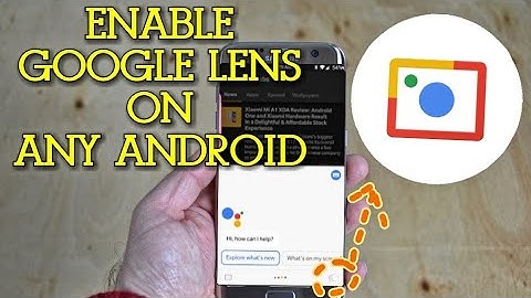 Enable Google Lens On Any Android (Nougat)