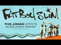 Fatboy Slim - The Joker (ATFC's Aces High Remix) [Official Audio]
