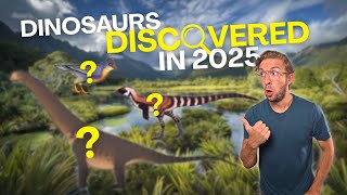 6 New Dinosaurs Discovered in 2025 (That Will Blow Your Mind)