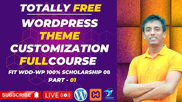 Complete WordPress Theme Customization Course | WordPress Bangla Tutorial | FIT WP - 08 | Part - 01