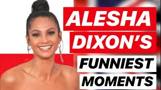 ALESHA DIXON  FUNNIEST MOMENTS AND MORE!