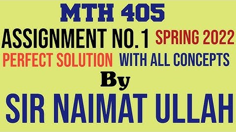 MTH405 Assignment 1 Spring 2022 Solution|MTH 405|Assignment|Spring 2022|Solution|Virtual University.