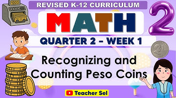 Math 2 Quarter 2 Week 1 Revised K-12 Recognizing and Counting Peso Coins