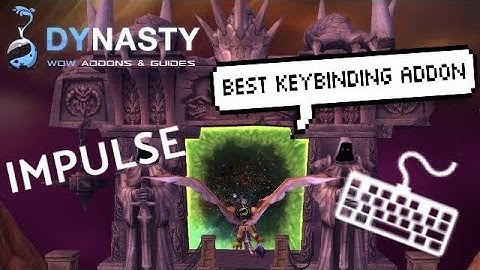Wow Keybinding Addon | Guide | Impulse By Dynasty