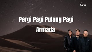 Pergi Pagi Pulang Pagi - Armada (Lirik lagu Indonesia)