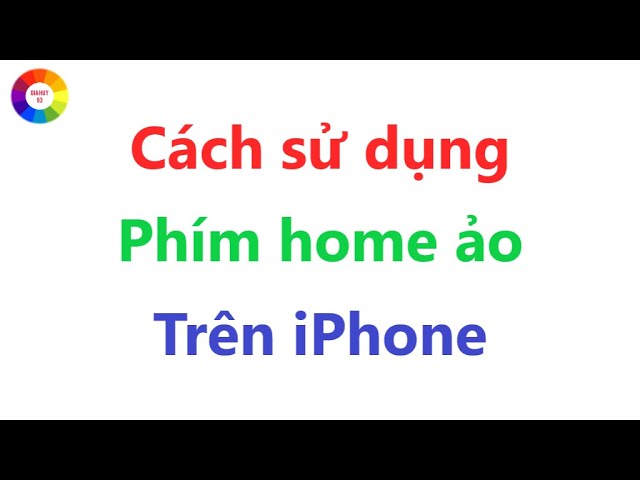 Cách Sử Dụng Nút Home Ảo Trên iPhone