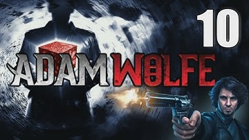 Adam Wolfe: Dark Detective [10] w/YourGibs - Episode 2: The Devil You Know (4/5) - Part 10