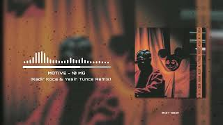 MOTİVE - 10 MG (Kadir Koca & Yasin Tunca Remix) ︻デ═一 @YasinTuncaMusic Resimi