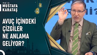 Avuç İçindeki Çizgiler Bir Anlam İfade Eder Mi? | Prof. Dr. Mustafa Karataş ile Muhabbet Kapısı