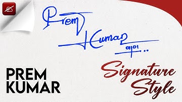 ✔️ Prem Kumar Name Signature Design - P Signature Style - How to Signature Your Name