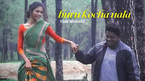 Buru Kocha Nala - Tom Murmu