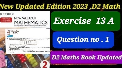 Exercise 13A Question # 1 D2 updated Edition  Oxford New Syllabus Mathematics | ex 13a q1 d2 book